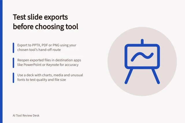 Test slide exports before choosing tool: Export to PPTX, PDF or PNG using your chosen tool’s hand-off route; Reopen exported files in destination apps like PowerPoint or Keynote for accuracy; Use a deck with charts, media and unusual fonts to test quality and file size. Checking export quality before choosing a slide tool