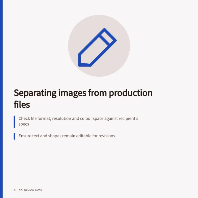 Separating images from production files: Check file format, resolution and colour space against recipient’s specs; Ensure text and shapes remain editable for revisions; Verify vector elements are truly editable in exported SVG or AI files. Separating attractive images from usable production files