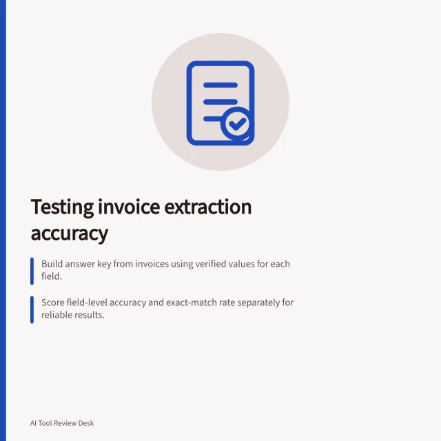Testing invoice extraction accuracy: Build answer key from invoices using verified values for each field.; Score field-level accuracy and exact-match rate separately for reliable results.; Mark incorrect values, missing fields, or ambiguous data—no partial credit allowed. Testing extraction from invoices with known answers